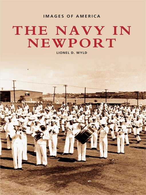 Title details for The Navy in Newport by Lionel D. Wyld - Available